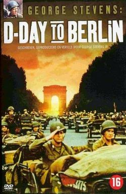 George Stevens: D-Day to Berlin