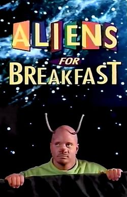 Aliens for Breakfast