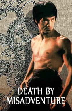 Death by Misadventure: The Mysterious Life of Bruce Lee