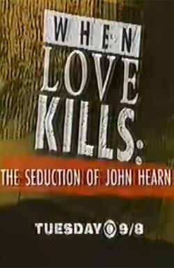 When Love Kills: The Seduction of John Hearn