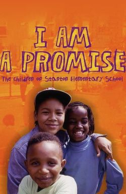 I Am a Promise: The Children of Stanton Elementary School