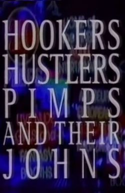 Hookers Hustlers Pimps and Their Johns