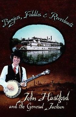 Banjoes, Fiddles & Riverboats: John Hartford and the General Jackson