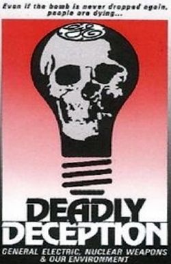 Deadly Deception: General Electric, Nuclear Weapons and Our Environment