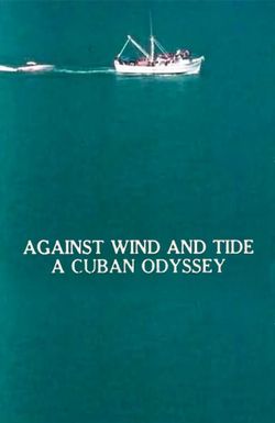 Against Wind and Tide: A Cuban Odyssey