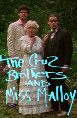 The Cruz Brothers and Miss Malloy