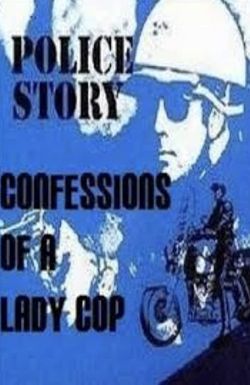 Police Story: Confessions of a Lady Cop