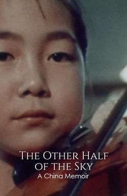 The Other Half of the Sky: A China Memoir