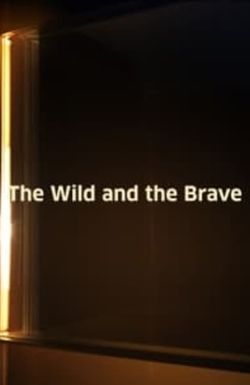 The Wild and the Brave