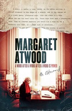 Margaret Atwood: A Word After a Word After a Word Is Power