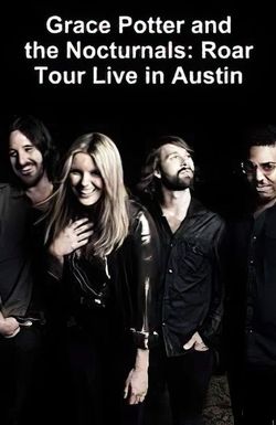 Grace Potter & the Nocturnals Roar Tour Austin