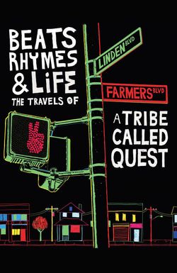 Beats, Rhymes & Life: The Travels of A Tribe Called Quest