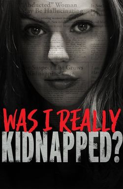 Was I Really Kidnapped?