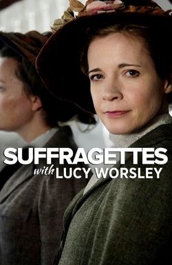 Suffragettes with Lucy Worsley