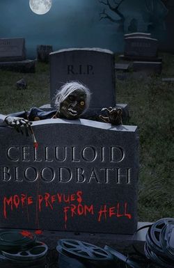 Celluloid Bloodbath: More Prevues from Hell