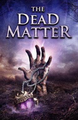 The Dead Matter