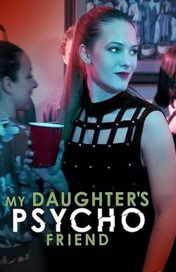 My Daughter's Psycho Friend