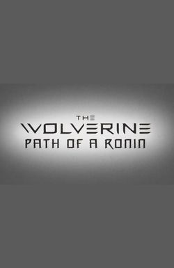 The Wolverine: The Path of a Ronin