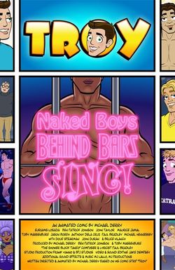 Troy: Naked Boys Behind Bars, Sing!