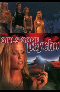 Girls Gone Psycho