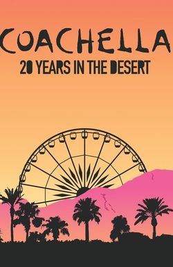 Coachella: 20 Years in the Desert