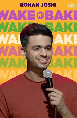 Rohan Joshi: Wake N' Bake