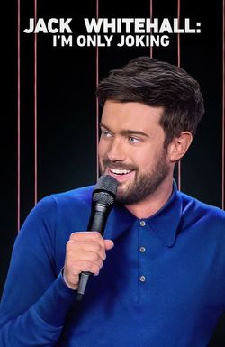 Jack Whitehall: I'm Only Joking