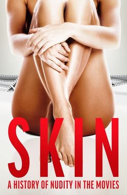 Skin: A History of Nudity in the Movies