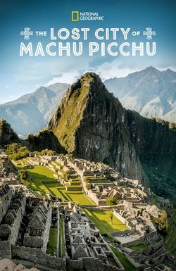 The Lost City of Machu Picchu