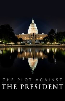 The Plot Against the President