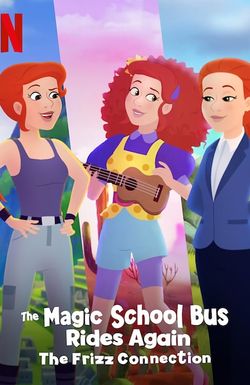 The Magic School Bus Rides Again: The Frizz Connection