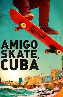 Amigo Skate, Cuba