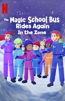 The Magic School Bus Rides Again in the Zone