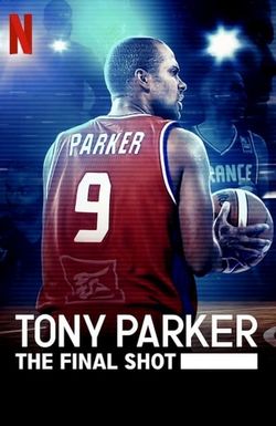 Tony Parker: The Final Shot