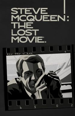 Steve McQueen: The Lost Movie