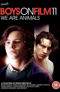 Boys on Film 11: We Are Animals