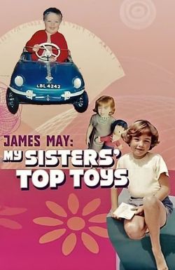 James May: My Sisters' Top Toys