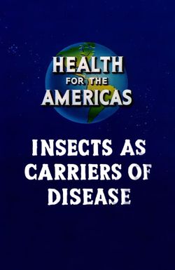 Health for the Americas: Insects as Carriers of Disease