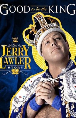 It's Good to Be the King: The Jerry Lawler Story