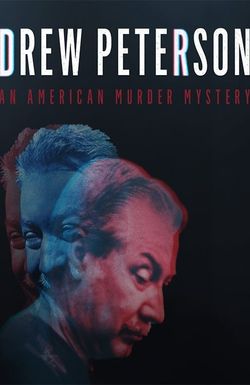 Drew Peterson: An American Murder Mystery