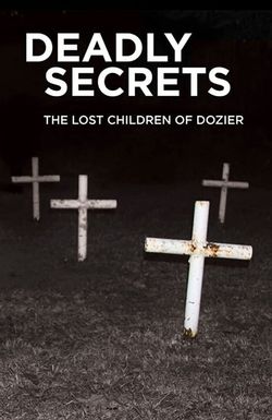 Deadly Secrets: The Lost Children of Dozier