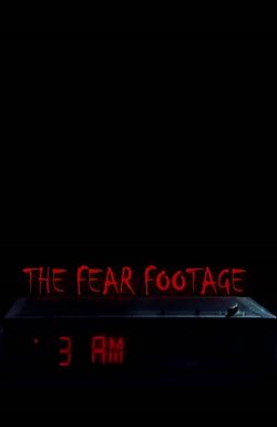 The Fear Footage: 3AM