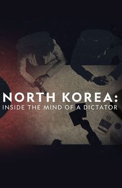 North Korea: Inside the Mind of a Dictator