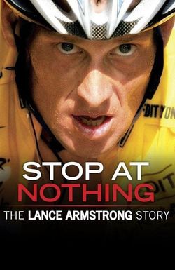 Stop at Nothing: The Lance Armstrong Story