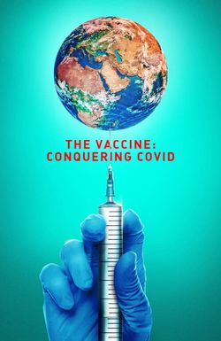 The Vaccine: Conquering Covid