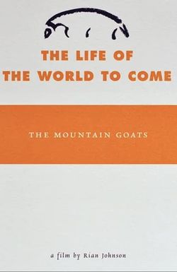 The Mountain Goats: The Life of the World to Come