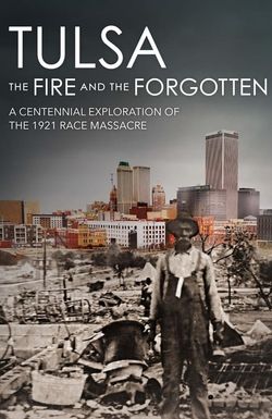 Tulsa: The Fire and the Forgotten