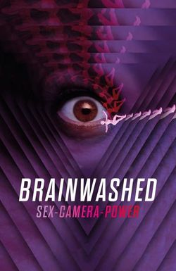 Brainwashed: Sex-Camera-Power