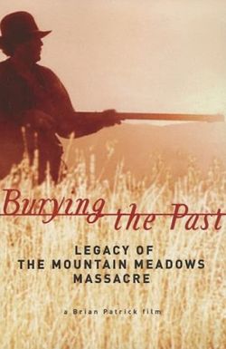 Burying the Past: Legacy of the Mountain Meadows Massacre