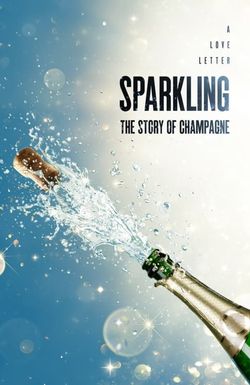 Sparkling: The Story of Champagne